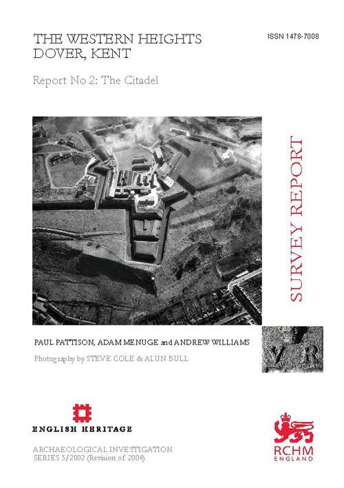The Western Heights Dover Kent Report 2: The Citadel Survey Report